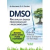DMSO naturalny środek przeciwzapalny i przeciwbólowy - Fischer H. P. A.